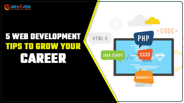 5 Web Development Tips To Grow Your Career