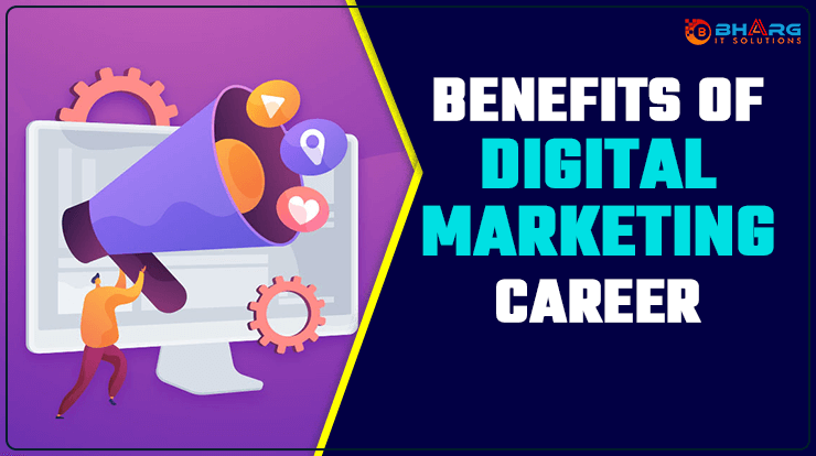 Benefits of Digital Marketing Career