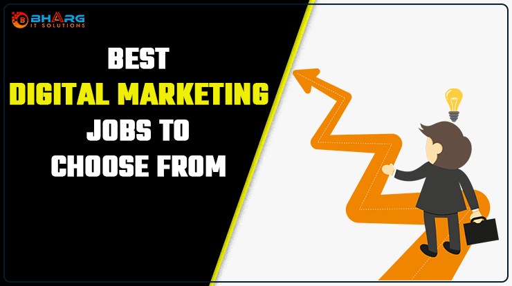 Best Digital Marketing Jobs To Choose From