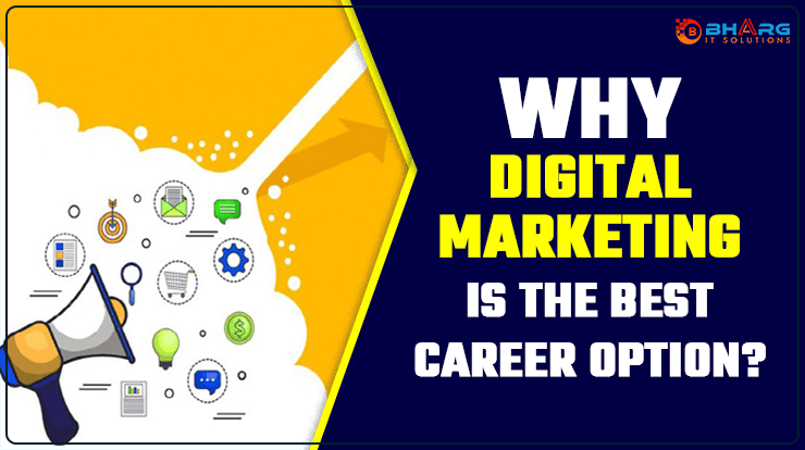 Why Digital Marketing Is The Best Career Option?